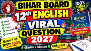 Bihar Board 12th English Viral Question 2027, Bihar Board 12th English Question 2027, 12th English Viral Question 2027, Bihar Board English 2027, 12th English Important Question 2027, Bihar Board 12th English Important Questions, Bihar Board 12th English Guess Question 2027, 12th English Guess Question 2027, Bihar Board 12th English Model Paper 2027, Bihar Board 12th English Objective Question 2027, 12th English Objective Question 2027, Bihar Board 12th English Subjective Question 2027, 12th English Important Questions, Bihar Board 12th Exam 2027, Bihar Board Inter Exam 2027, Bihar Board 12th Preparation 2027, English Viral Question, English Important Question, Inter English Question 2027, 12th English Question Answer 2027